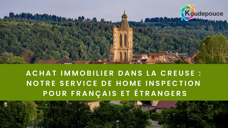 Home inspection dans la Creuse pour français et étranger